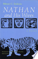 Nathan and his wives : a novel / Miron C. Izakson ; translated from the Hebrew by Betsy Rosenberg ; edited by Ken Frieden.