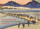 Hiroshige/Eisen : the sixty-nine stations of the Kisokaido /