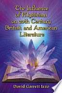 The influence of mysticism on 20th century British and American literature /