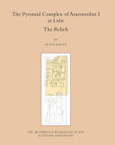 The pyramid complex of Amenemhat I at Lisht : the reliefs /