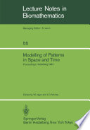 Modelling of Patterns in Space and Time : Proceedings of a Workshop held by the Sonderforschungsbereich 123 at Heidelberg July 4-8, 1983 /