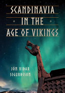 Scandinavia in the age of Vikings /