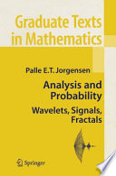 Analysis and probability : wavelets, signals, fractals /