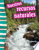 NUESTROS RECURSOS NATURALES (OUR NATURAL RESOURCES) (SPANISH VERSION);