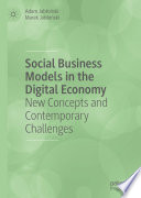 Social Business Models in the Digital Economy : New Concepts and Contemporary Challenges /