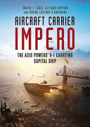 Aircraft carrier Impero : the Axis Powers' V-1 carrying capital ship /