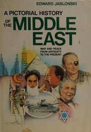 A pictorial history of the Middle East : war and peace from antiquity to the present /