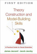 Theory construction and model-building skills : a practical guide for social scientists /