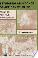 Estimating abundance of African wildlife : an aid to adaptive management /