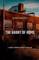 The haunt of home : a journey through America's heartland /