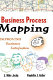 Business process mapping : improving customer satisfaction /