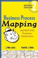 Business process mapping : improving customer satisfaction /