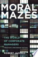 Moral mazes : the world of corporate managers /