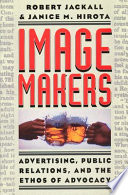 Image makers : advertising, public relations, and the ethos of advocacy /