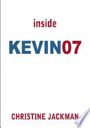 Inside Kevin07 : the people, the plan, the prize /