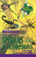 A field guide to spiders & scorpions of Texas /