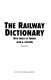 The railway dictionary : with index of themes /