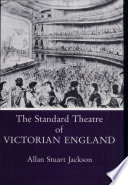 The Standard Theatre of Victorian England /