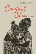 Comfort stew : a play /