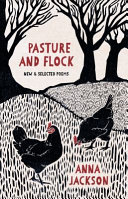 Pasture and flock : new and selected poems /