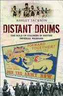 Distant drums : the role of colonies in British imperial warfare /