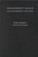 Management gurus and management fashions : a dramatistic inquiry /