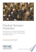 Practical terrorism prevention : reexamining U.S. national approaches to addressing the threat of ideologically motivated violence /