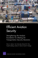 Efficient aviation security : strengthening the analytic foundation for making air transportation security decisions /