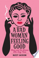 A bad woman feeling good : blues and the women who sing them /