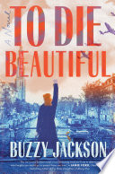 To die beautiful : a novel /