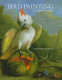 Bird painting : the eighteenth century /