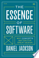 The essence of software : why concepts matter for great design /