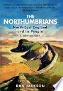 The Northumbrians : north-east England and its people : a new history /