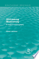 Unmasking Masculinity : a Critical Autobiography /