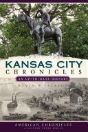 Kansas City chronicles : an up-to-date history /