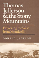 Thomas Jefferson & the Stony Mountains : exploring the West from Monticello /