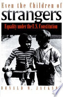 Even the children of strangers : equality under the U.S. Constitution /