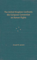 The United Kingdom confronts the European Convention on Human Rights /