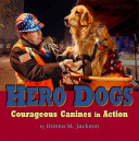 Hero dogs : courageous canines in action /