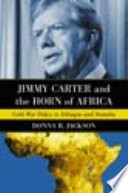 Jimmy Carter and the Horn of Africa : Cold War policy in Ethiopia and Somalia /