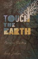 Touch the earth : poems on the way /