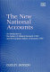 The new national accounts : an introduction to the system of national accounts 1993 and the European system of accounts 1995 /