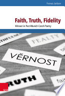 Faith, Truth, Fidelity : Věrnost in Post-Munich Czech Poetry.