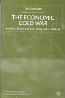 The economic Cold War : America, Britain and East-West trade, 1948-63 /