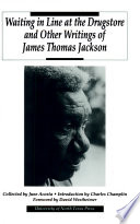 Waiting in line at the drugstore : and other writings of James Thomas Jackson /