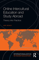 Online intercultural education and study abroad : theory into practice /