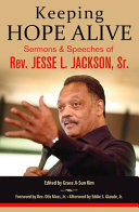 Keeping hope alive : sermons and speeches of Rev. Jesse L. Jackson, Sr. /
