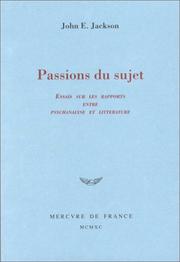 Passions du sujet : essais sur les rapports entre psychanalyse et littérature /