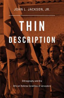 Thin description : ethnography and the African Hebrew Israelites of Jerusalem /