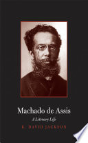 Machado de Assis : a literary life /